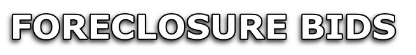 FORECLOSURE BIDS