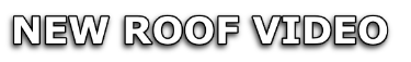 NEW ROOF VIDEO
