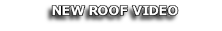 NEW ROOF VIDEO